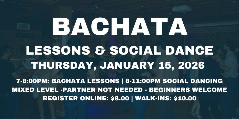 BACHATA PARTY WITH JAS LATIN DANCE - THURSDAY, JANUARY 15, 2026