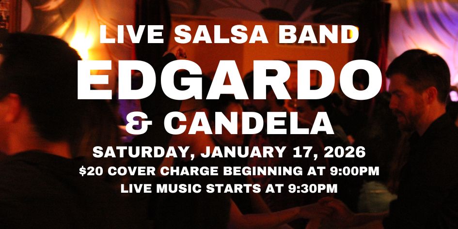 SALSA NIGHT WITH LIVE BAND: EDGARDO & CANDELA - SATURDAY, JANUARY 17, 2026