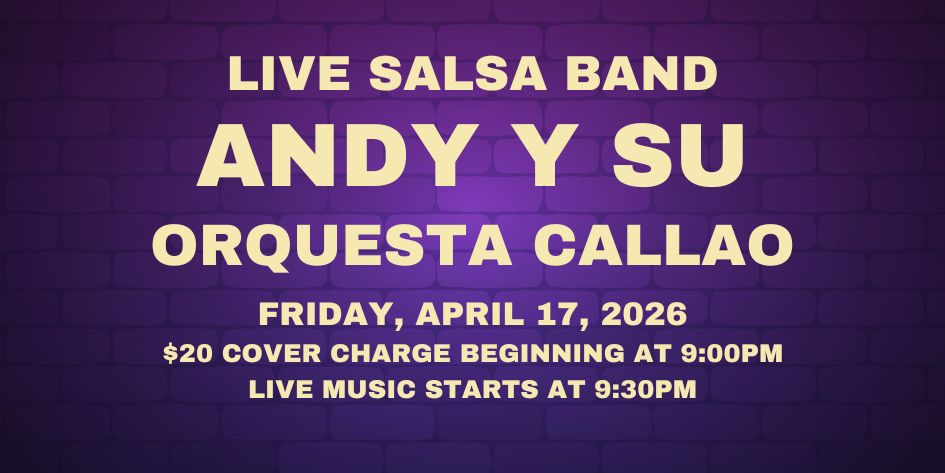 Salsa Night with Live Band: Andy Y Su Orquesta Callao - Friday, April 17, 2026