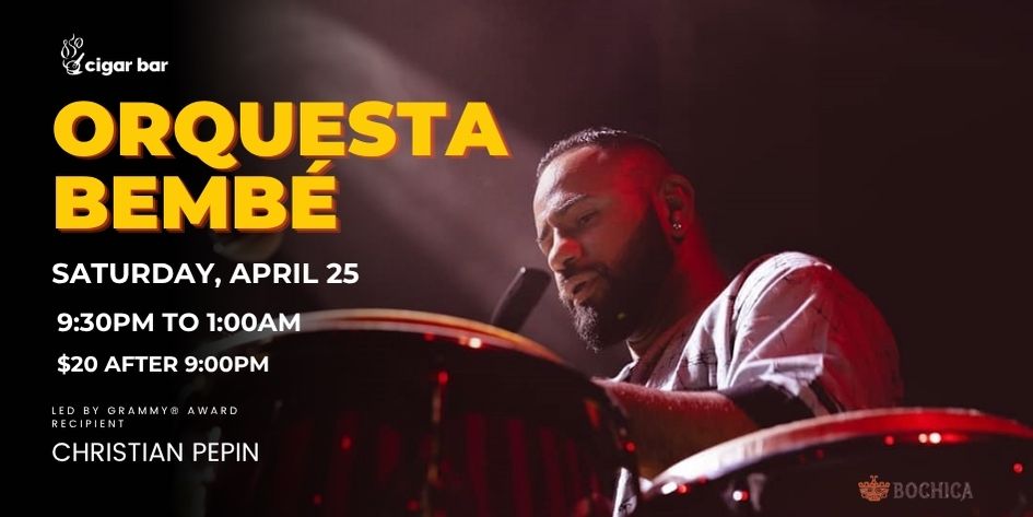 Salsa Night with Live Band: Orquesta Bemb&eacute; - Saturday, April 25, 2026