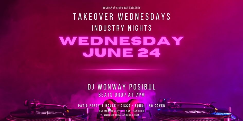 Takeover Wednesdays: Industry Night &ndash; DJ Wonway Posibul - June 24, 2026
