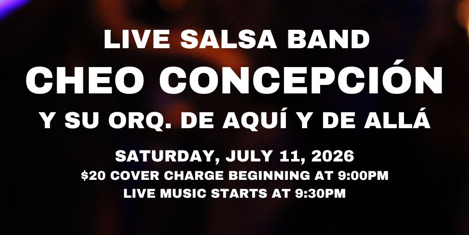 Salsa Night with Live Band: Cheo Concepción Y Su Orquesta De Aquí Y De Allá - Saturday, July 11, 2026
