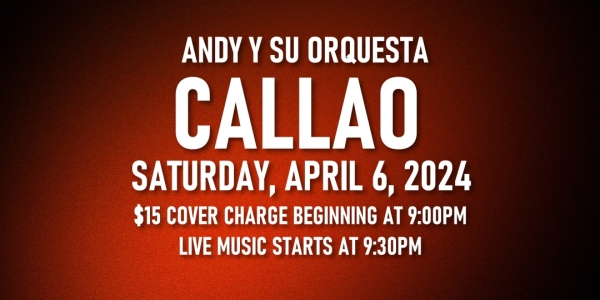 Salsa Night with Live Band: Andy Y Su Orquesta Callao - Saturday, April 6, 2024