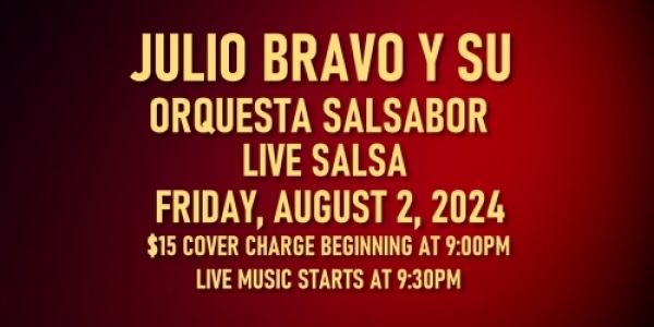 Salsa Night with Live Band: Julio Bravo Y Su Orquesta Salsabor - Friday, August 2, 2024