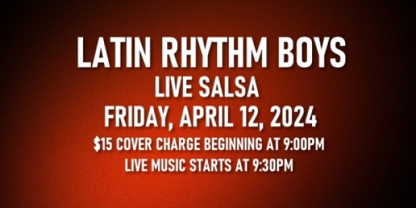 Salsa Night with Live Band: Latin Rhythm Boys - Friday, April 12, 2024