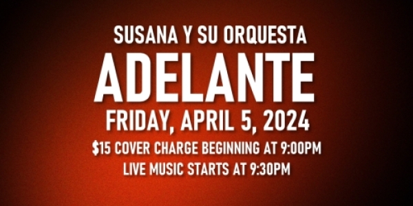 Salsa Night with Live Band: Susana Y Su Orquesta Adelante - Friday, April 5, 2024
