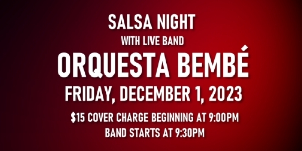 Salsa Night with Live Band: Orquesta Bembé - Friday, December 1, 2023