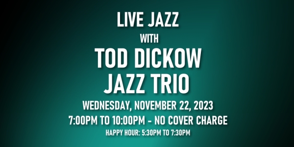 Live Jazz: Tod Dickow Jazz Trio - Wednesday, November 22, 2023